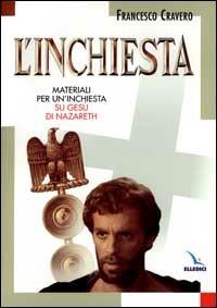 L'inchiesta. Materiali per un'inchiesta su Gesù di Nazareth - Francesco Cravero - Libro Editrice Elledici 1999 | Libraccio.it