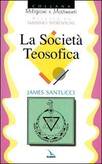 La società teosofica - James Santucci - Libro Editrice Elledici 1999, Religioni e movimenti | Libraccio.it