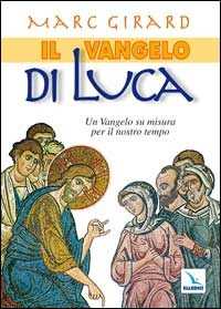 Image of Il Vangelo di Luca. Un Vangelo su misura per il nostro tempo