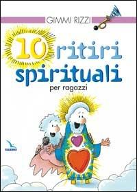10 ritiri spirituali per ragazzi - Gimmi Rizzi - Libro Editrice Elledici 2015, Clackson | Libraccio.it