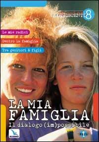 La mia famiglia. Il dialogo (im)possibile - Umberto De Vanna - Libro Editrice Elledici 2015, Dossier adolescenti | Libraccio.it