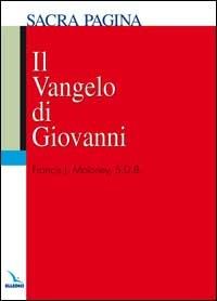 Il vangelo di Giovanni - Francis J. Moloney - Libro Editrice Elledici 2007, Sacra Pagina | Libraccio.it