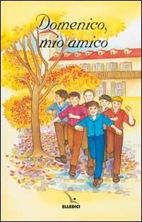 Domenico, mio amico - Daniel Federspiel - Libro Editrice Elledici 2001 | Libraccio.it