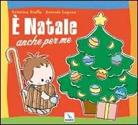 È Natale anche per me - Cristina Stella - Libro Editrice Elledici 2001 | Libraccio.it