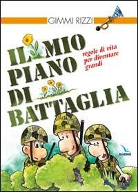 Il mio piano di battaglia. Regole di vita per diventare grandi - Gimmi Rizzi - Libro Editrice Elledici 2008, Clackson | Libraccio.it