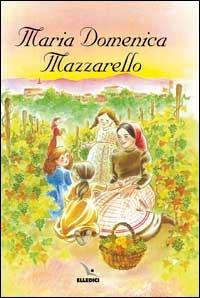 Maria Domenica Mazzarello. Main delle colline - Catherine Fino, Dominique Bach - Libro Editrice Elledici 2002 | Libraccio.it