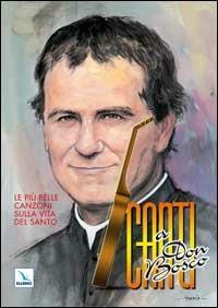 Canti a don Bosco. Libretto  - Libro Editrice Elledici 2002 | Libraccio.it