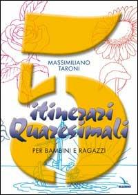 5 itinerari quaresimali per bambini e ragazzi. Con l'aggiunta dei Vangeli domenicali del rito ambrosiano - Massimiliano Taroni - Libro Editrice Elledici 2003 | Libraccio.it