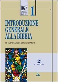 Introduzione generale alla Bibbia - Rinaldo Fabris - Libro Editrice Elledici 2006, Logos - Corso di studi biblici | Libraccio.it