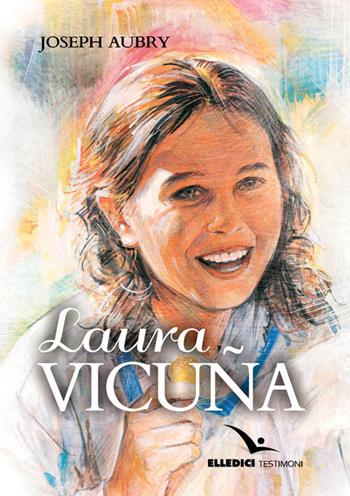 Laura Vicuña - Joseph Aubry - Libro Editrice Elledici 2004, Testimoni | Libraccio.it