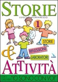 Storie & attività con il catechismo «Io sono con voi». Vol. 1 - Luigi Ferraresso - Libro Editrice Elledici 2004 | Libraccio.it