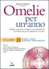 Omelie per un anno. Bibliche, patristiche, teologiche e pastorali-pratiche con indicazioni per la celebrazione e il canto. Anno «A». Vol. 1