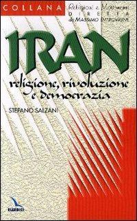 Iran: religione, rivoluzione e democrazia - Stefano Salzani - Libro Editrice Elledici 2004, Religioni e movimenti - Seconda serie | Libraccio.it