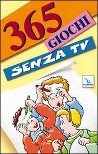 365 giochi senza TV - Steve Bennett, Ruth Loetterle Bennett, Ruth Loetterle Bennett - Libro Editrice Elledici 2010, Giochi e attività | Libraccio.it