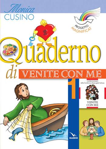 Progetto Magnificat. Quaderno di «Venite con me». Vol. 1 - Monica Cusino - Libro Editrice Elledici 2007 | Libraccio.it