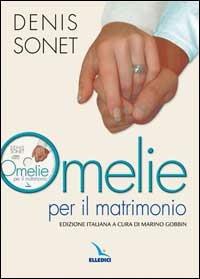 Omelie per il matrimonio. Con CD-ROM - Denis Sonet - Libro Editrice Elledici 2006, Materiali e strumenti per la celebrazione | Libraccio.it