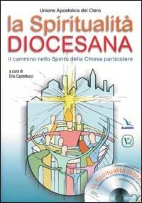 La spiritualità diocesana. Il cammino nello Spirito della Chiesa particolare. Con CD-ROM  - Libro Editrice Elledici 2004, Vita parrocchiale | Libraccio.it
