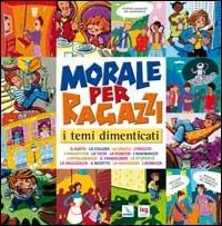 Morale per ragazzi. I temi dimenticati - Armelle Barrès - Libro Editrice Elledici 2007 | Libraccio.it