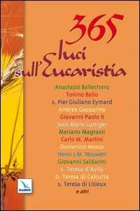 365 luci sull'eucaristia. Meditazioni per ogni giorno dell'anno  - Libro Editrice Elledici 2004, Pensieri per la riflessione | Libraccio.it