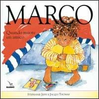 Marco. Quando muore un amico - Stephanie Jeffs - Libro Editrice Elledici 2005, Strumenti per l'IRC nella scuola primaria | Libraccio.it