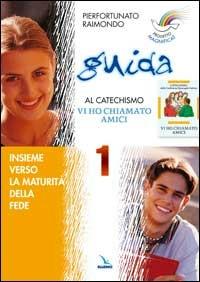 Progetto Magnificat. Guida al catechismo «Vi ho chiamato amici». Insieme verso la maturità della fede. Vol. 1 - Pierfortunato Raimondo - Libro Editrice Elledici 2005 | Libraccio.it