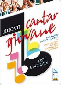 Nuovo cantargiovane. Testi e accordi. La grande musica leggera più una selezione di canti di ispirazione cristiana  - Libro Editrice Elledici 2005 | Libraccio.it