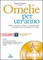 Omelie per un anno. Bibliche, teologiche e pastorali-pratiche con indicazioni per la celebrazione e il canto. Anno «B». Vol. 2: Tempo ordinario e solennità