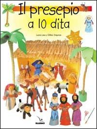 Il presepio a 10 dita - Gillian Chapman - Libro Editrice Elledici 2005, Catechismo a 10 dita | Libraccio.it