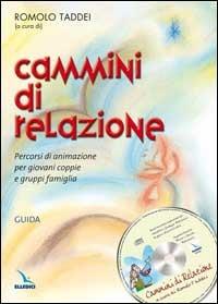Cammini di relazione. Percorsi di animazione per giovani coppie e gruppi famiglia. Con guida. Con CD-ROM  - Libro Editrice Elledici 2006, Preparazione al matrimonio | Libraccio.it