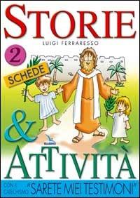 Storie e attività con il catechismo «Sarete miei testimoni». Vol. 2: Le schede - Luigi Ferraresso - Libro Editrice Elledici 2005 | Libraccio.it