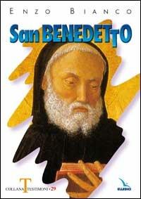 San Benedetto - Enzo Bianco - Libro Editrice Elledici 2005, Testimoni | Libraccio.it