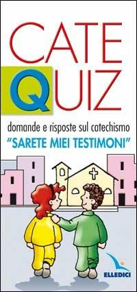 Catequiz. Vol. 3: Domande e risposte sul catechismo «Sarete miei testimoni» - Riccardo Davico - Libro Editrice Elledici 2005 | Libraccio.it