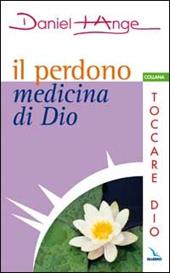Il perdono medicina di Dio