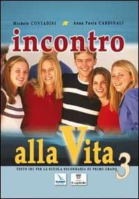 Incontro alla vita. Corso di religione cattolica. Per la Scuola media. Vol. 3 - Michele Contadini, A. Paola Cardinali, Anna Paola Cardinali - Libro Editrice Elledici 2006 | Libraccio.it