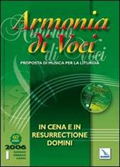Armonia di voci (2006). Con CD Audio. Vol. 1: In Cena e in Resurrectione Domini