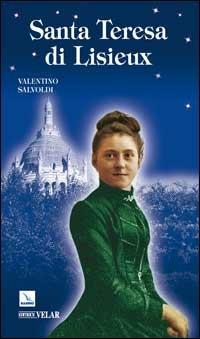 Santa Teresa di Lisieux - Valentino Salvoldi - Libro Editrice Elledici 2007, Biografie | Libraccio.it