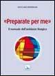 Preparate per me. Il manuale dell'ambiente liturgico - Joyce A. Zimmerman - Libro Editrice Elledici 2011, Manuali per i ministeri | Libraccio.it