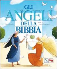 Gli angeli della Bibbia - Mary Joslin - Libro Editrice Elledici 2006 | Libraccio.it