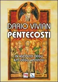 Pentecosti. In ascolto degli Atti degli Apostoli - Dario Vivian - Libro Editrice Elledici 2006 | Libraccio.it