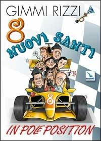 8 nuovi santi in pole position - Gimmi Rizzi - Libro Editrice Elledici 2007, Clackson | Libraccio.it