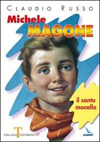Michele Magone. Il santo monello - Claudio Russo - Libro Editrice Elledici 2006, Testimoni | Libraccio.it