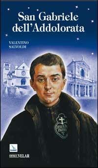 San Gabriele dell'Addolorata - Valentino Salvoldi - Libro Editrice Elledici 2007, Biografie | Libraccio.it
