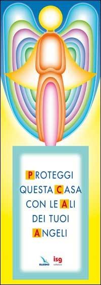 Proteggi questa casa con le ali dei tuoi angeli - Bruno Ferrero - Libro Editrice Elledici 2007 | Libraccio.it