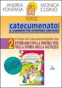 Progetto Emmaus. Catecumenato. Vol. 2: Entriamo nella storia della salvezza. Guida - Andrea Fontana, Monica Cusino, Monica Cusino - Libro Editrice Elledici 2009 | Libraccio.it