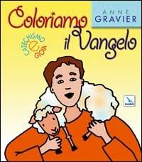 Coloriamo il Vangelo. Ediz. illustrata - Anne Gravier - Libro Editrice Elledici 2008 | Libraccio.it