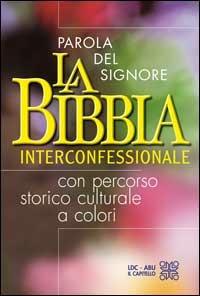 La Parola del Signore. La Bibbia interconfessionale. Con percorso storico culturale a colori. Ediz. illustrata  - Libro Editrice Elledici 2007 | Libraccio.it