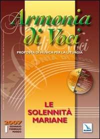 Armonia di voci (2007). Con CD Audio. Vol. 1: Le solennità mariane  - Libro Editrice Elledici 2007, Armonia di voci | Libraccio.it