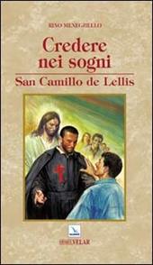 Credere nei sogni. San Camillo de Lellis