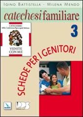 Catechesi familiare. Schede per i genitori. Vol. 3