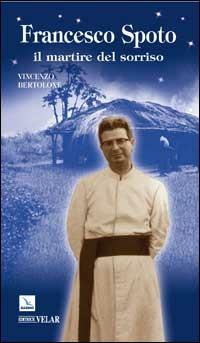 Francesco Spoto. Il martire del sorriso - Vincenzo Bertolone - Libro Editrice Elledici 2007, Biografie | Libraccio.it